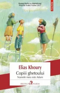 Copiii ghetoului. Numele meu este Adam de Elias Khoury