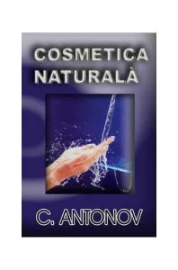 Cosmetica naturală de C. Antonov