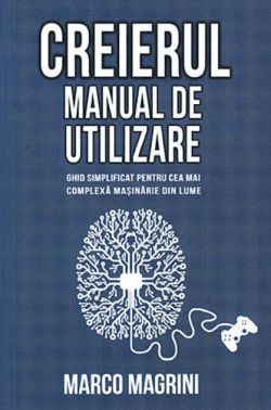 Creierul. Manual de utilizare