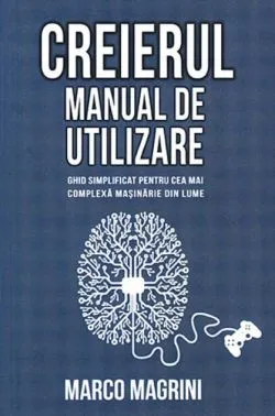 Creierul. Manual de utilizare de Marco Magrini