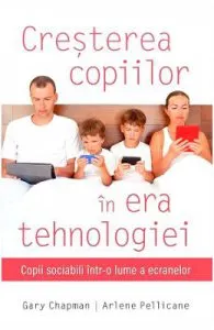 Cresterea copiilor in era tehnologiei de Arlene Pellicane