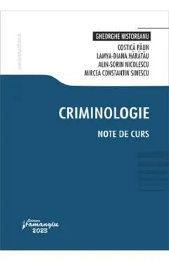 Criminologie. Note de curs de Gheorghe Nistoreanu