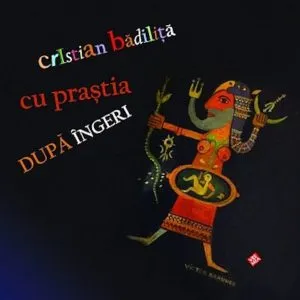 Cu prastia dupa ingeri de Cristian Badilita