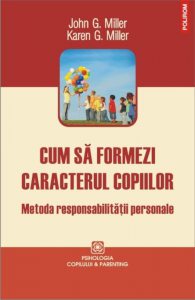 Cum sa formezi caracterul copiilor. Metoda responsabilitatii personale