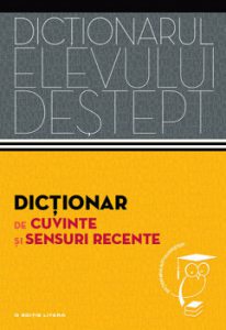 Dictionar de cuvinte si sensuri recente. Dictionarul elevului destept
