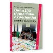 Didactica domeniului experiential. Limba si comunicare de Oana Alina Bota