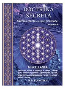Doctrina secretă. Sinteză a științei, religiei și a filosofiei (vol.6) de Helena Petrovna Blavatsky