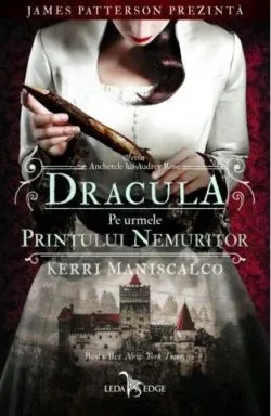 Dracula. Pe urmele Prințului Nemuritor (Vol. 2) de Kerri Maniscalco