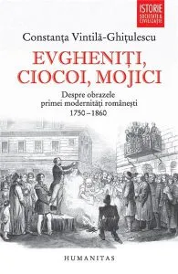Evgheniti, ciocoi, mojici de Constanta Vintila-Ghitulescu