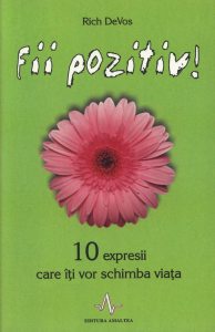 Fii pozitiv! 10 expresii care iti vor schimba viata
