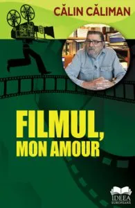 Filmul, mon amour de Calin Caliman