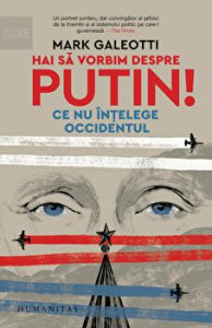 Hai sa vorbim despre Putin! Ce nu intelege occidentul