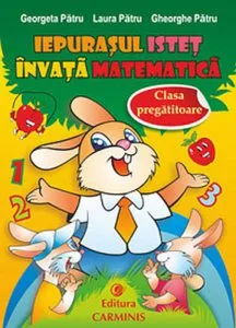 Iepurasul istet invata matematica, grupa pregatitoare