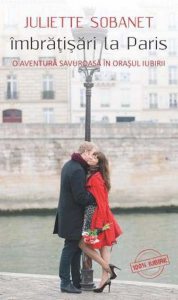 Imbratisari la Paris. O aventura savuroasa in orasul iubirii