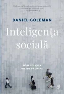 Inteligenta sociala. Editia a II-a. Revizuita de Daniel Goleman