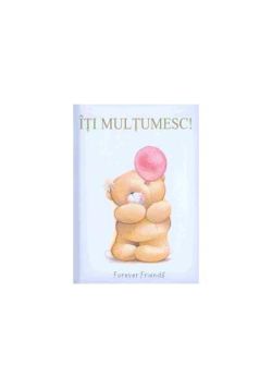Îţi mulţumesc!