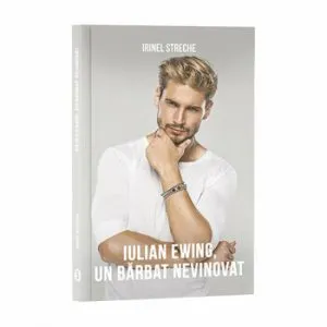 Iulian Ewing - Un barbat nevinovat de Irinel Streche