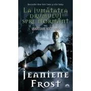 La jumatatea drumului spre mormant. Vanatoare nocturna, volumul 1 de Jeanine Frost