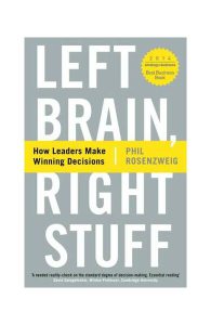 Left Brain, Right Stuff: How Leaders Make Winning Decisions