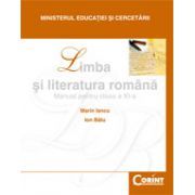Limba si literatura romana. Manual pentru clasa a 11-a