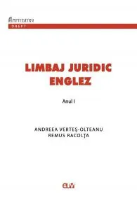 Limbaj juridic englez. Suport de curs si seminar pentru anul I