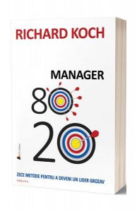 Manager 80/20. Zece metode pentru a deveni un lider grozav