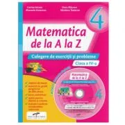 Matematica de la A la Z. Culegere de exercitii si probleme. Clasa a 4-a   Culegere multimedia CD de Dora Macean