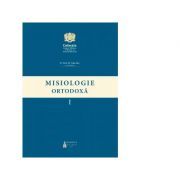 Misiologie Ortodoxa, volumul 1
