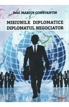 Misiunile diplomatice. Diplomatul negociator