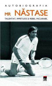 Mr. Nastase. Autobiografia (contine colita filatelica)