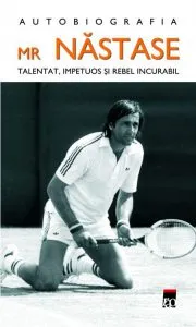 Mr. Nastase. Autobiografia (contine colita filatelica)