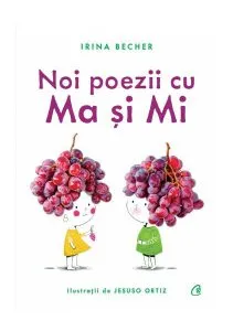 Noi poezii cu Ma și Mi de Irina Becher