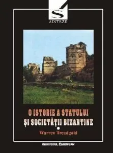 O istorie a statului si societatii bizantine, Vol. 1 de Treadgold Warren