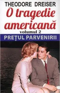 O tragedie americana Vol.2: Pretul parvenirii de Theodore Dreiser
