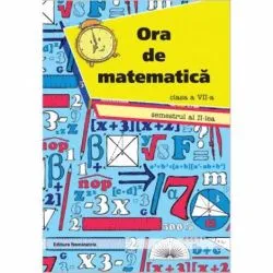 Ora de matematica clasa a 7-a sem. 2 de Petre Nachila