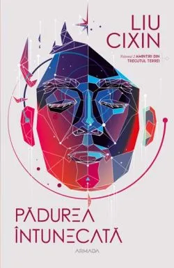 Padurea intunecata. Seria Amintiri din trecutul Terrei Vol.2 de Liu Cixin