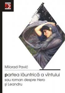 Partea launtrica a vantului sau roman despre Hero si Leandru de Milorad Pavic