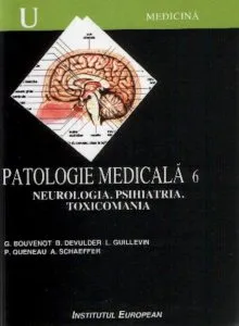 Patologie medicala. Neurologia. Psihiatria. Toxicomania, Vol. 6 de Bouvenot Gilles
