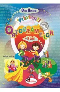 Prietenii ortogramelor 8 ani de Olga Piriiala
