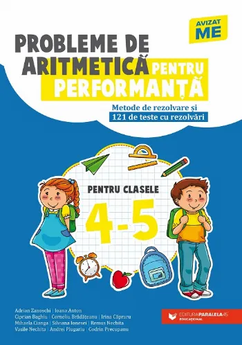 Probleme de aritmetică pentru performanţă. Metode de rezolvare şi 121 de teste cu rezolvări. Clasele IV-V de Vasile Nechita