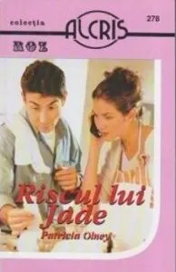 Riscul lui Jade de Patricia Olney