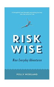 Risk Wise: Nine Everyday Adventures