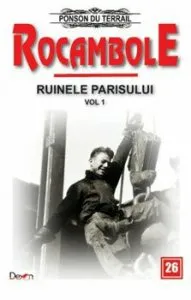 Rocambole 26 - Ruinele Parisului 12 - Amorul zidarului de Ponson du Terrail