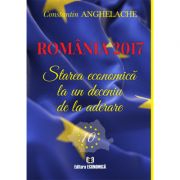Romania 2017. Starea economica la un deceniu de la aderare