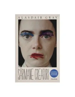 Sarmane creaturi de Alasdair Gray