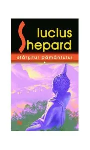 Sfârşitul pământului (2 Vol.) de Lucius  Shepard