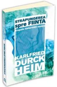 Strapungerea spre fiinta de Karlfried Durck Heim