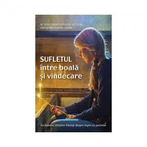 Sufletul intre boala si vindecare de Nicolae Noul Marturisitor