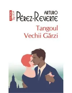 Tangoul Vechii Garzi de Arturo Perez-Reverte