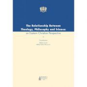 The Relationship Between Theology, Philosophy and Science